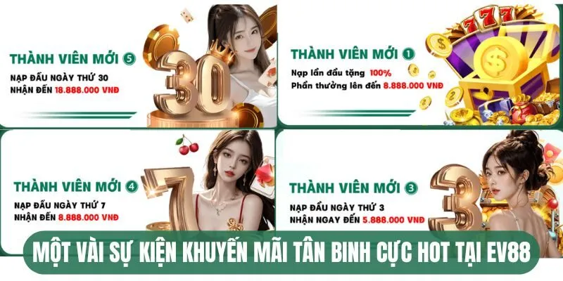 Một vài sự kiện khuyến mãi tân binh cực hot tại EV88
