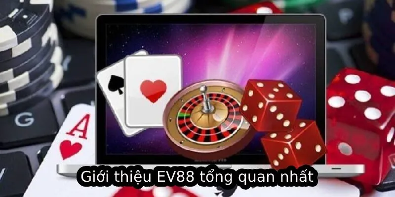 Giới thiệu EV88 tổng quan nhất