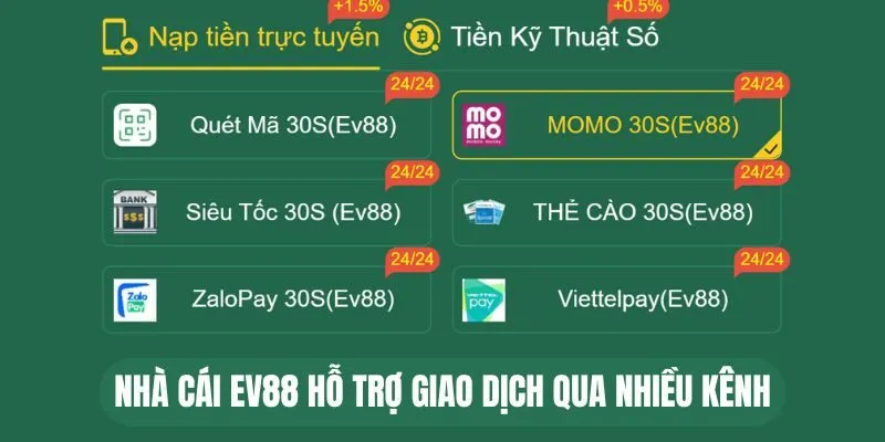 Nhà cái EV88 hỗ trợ giao dịch qua nhiều kênh
